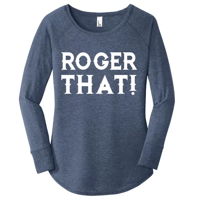 Roger That! Comedic Funny Women's Perfect Tri Tunic Long Sleeve Shirt