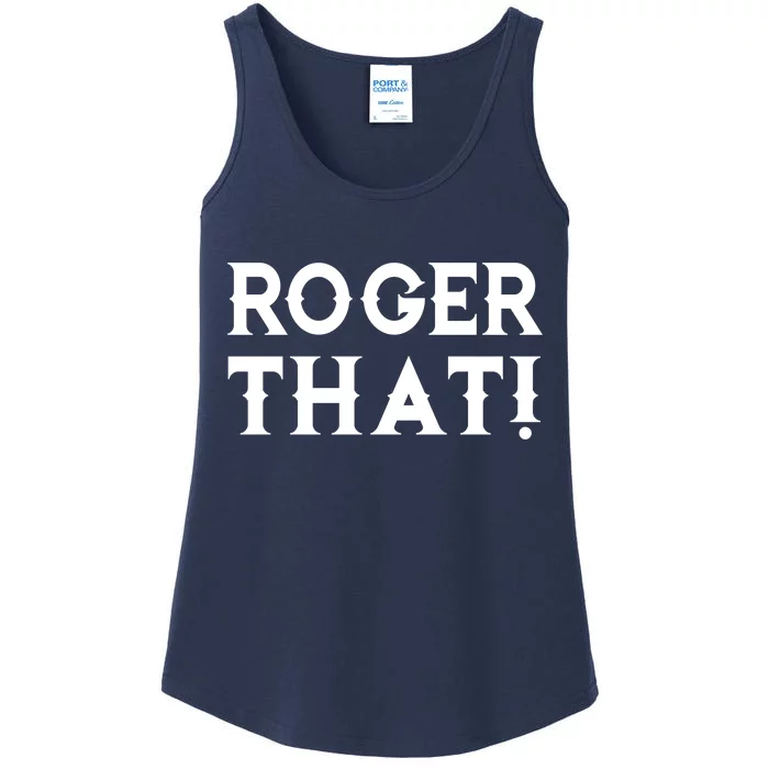 Roger That! Comedic Funny Ladies Essential Tank