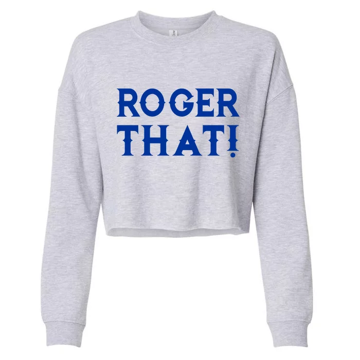 Roger That! Comedic Funny Cropped Pullover Crew