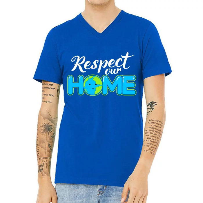 Respect Our Home Earth Day Gift V-Neck T-Shirt