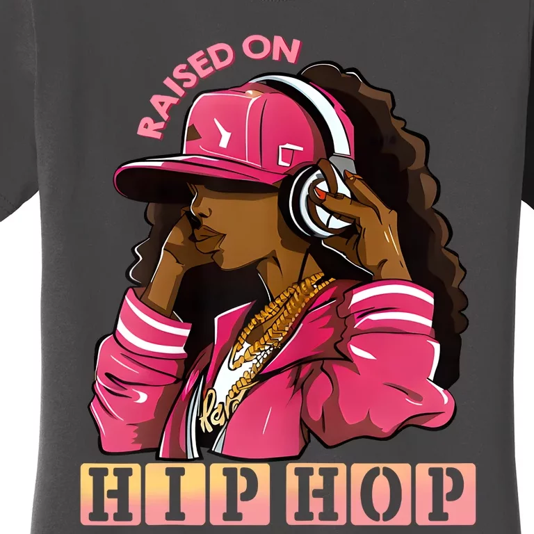 RAISED ON HIP HOP Fashion 50th Rap Anniversary Women's T-Shirt