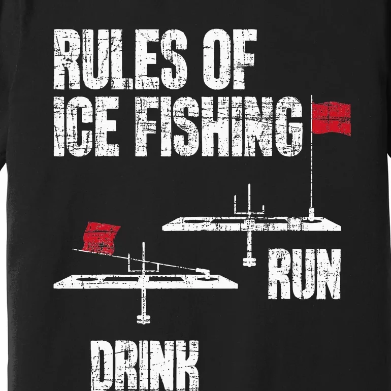 Rules Of Ice Fishing Ice Fisher Fisherman Premium T-Shirt