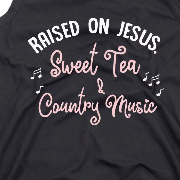 Raised On Jesus Sweet Tea And Country Music Tank Top