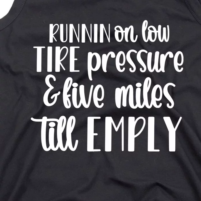 Runnin On Low Tire Pressure Tank Top