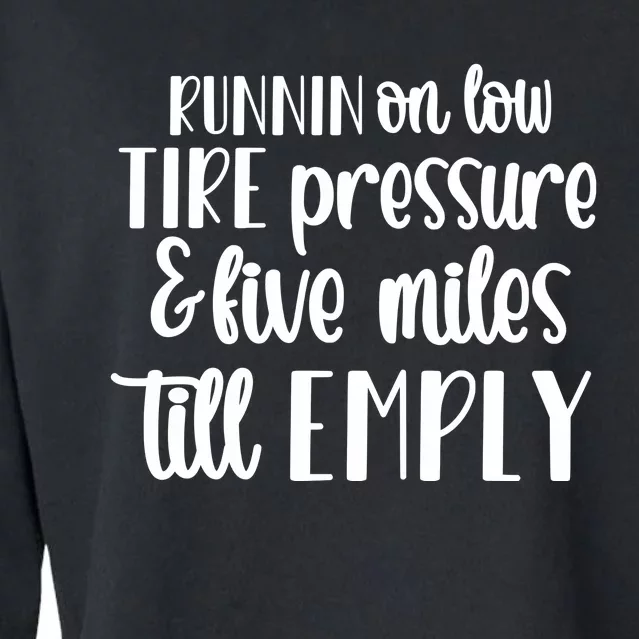 Runnin On Low Tire Pressure Cropped Pullover Crew