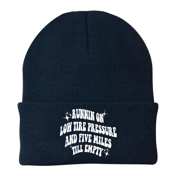 Running On Low Tire Pressure And Five Miles Till Empty Funny Knit Cap Winter Beanie