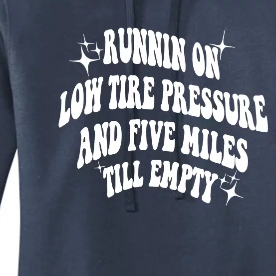 Running On Low Tire Pressure And Five Miles Till Empty Funny Women's Pullover Hoodie