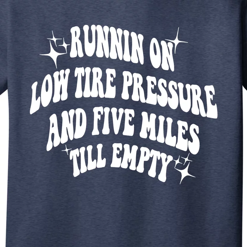 Running On Low Tire Pressure And Five Miles Till Empty Funny T-Shirt