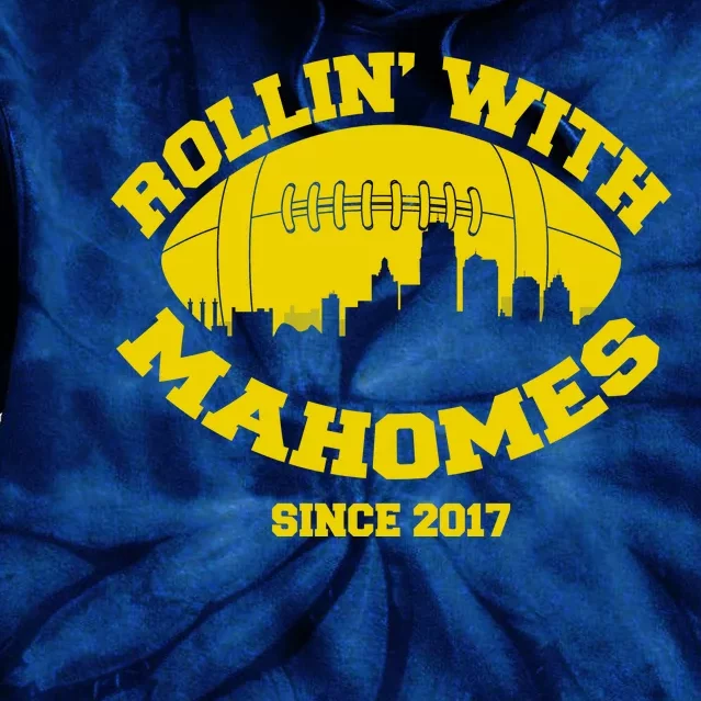 Rollin' With Mahomes Since 2017 Tie Dye Hoodie