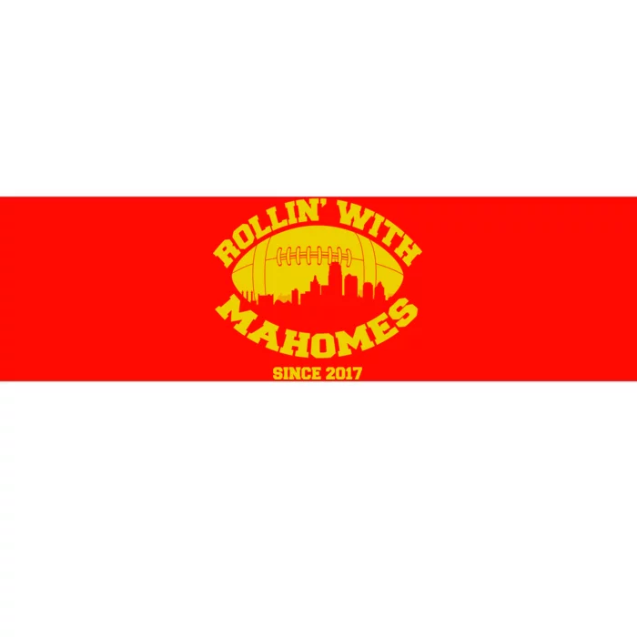 Rollin' With Mahomes Since 2017 Bumper Sticker