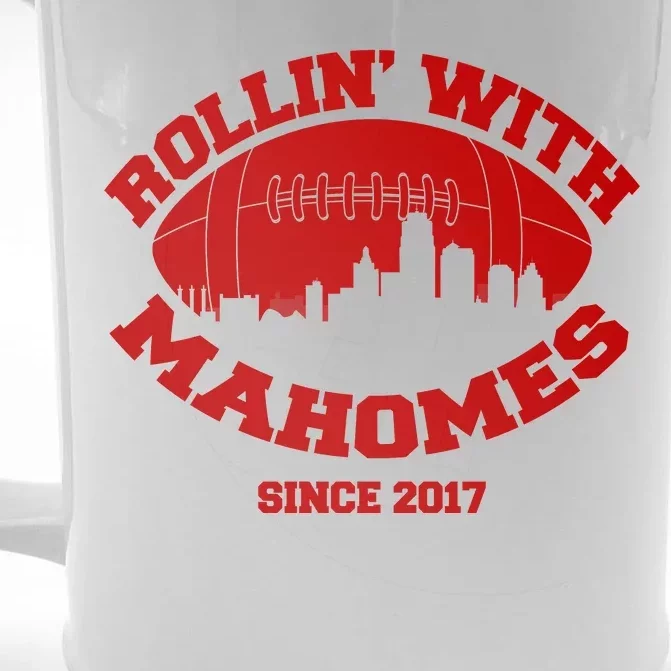 Rollin' With Mahomes Since 2017 Front & Back Beer Stein