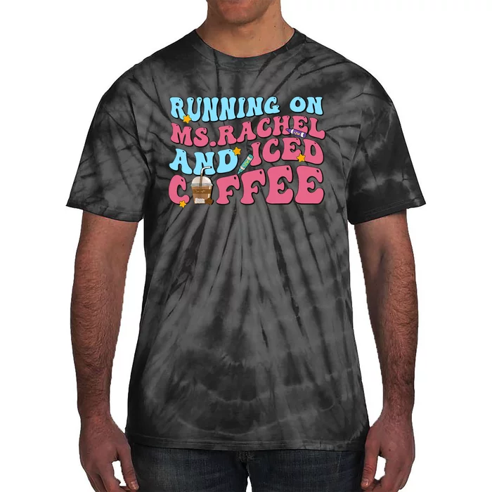 Running On Ms.rachel And Iced Coffee Tie-Dye T-Shirt