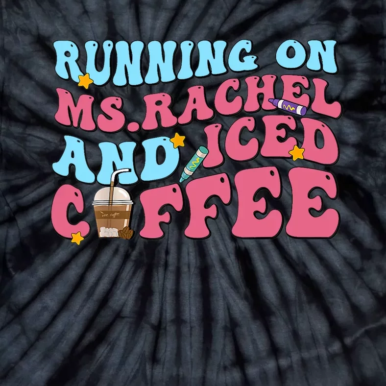 Running On Ms.rachel And Iced Coffee Tie-Dye T-Shirt