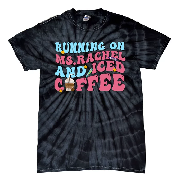 Running On Ms.rachel And Iced Coffee Tie-Dye T-Shirt