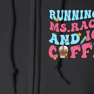 Running On Ms.rachel And Iced Coffee Full Zip Hoodie