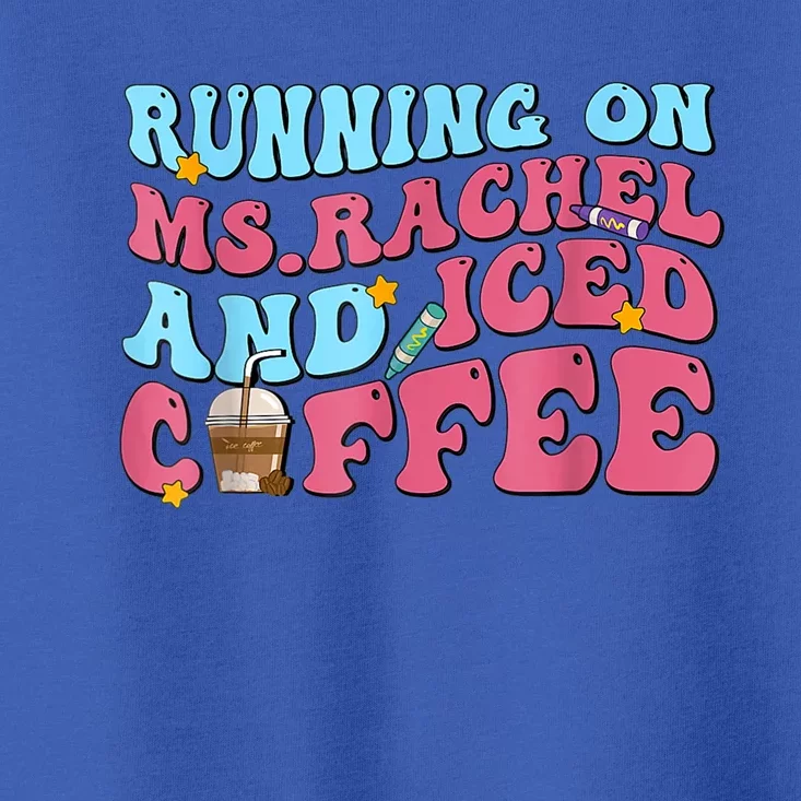 Running On Ms Rachel And Iced Coffee Toddler T-Shirt