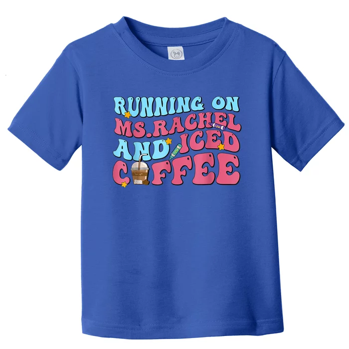 Running On Ms Rachel And Iced Coffee Toddler T-Shirt