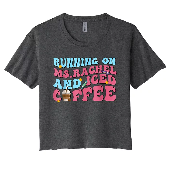 Running On Ms Rachel And Iced Coffee Women's Crop Top Tee