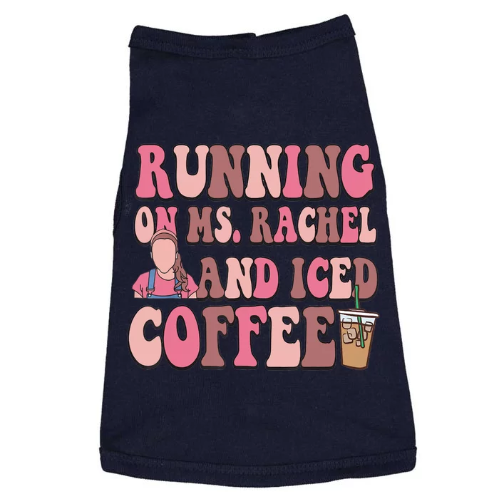 Running On Ms Rachel And Iced Coffee Doggie Tank