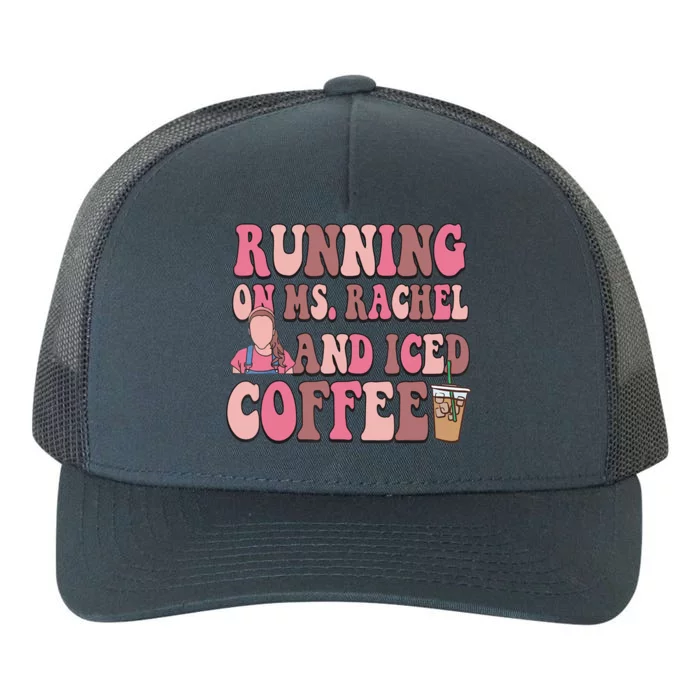 Running On Ms Rachel And Iced Coffee Yupoong Adult 5-Panel Trucker Hat