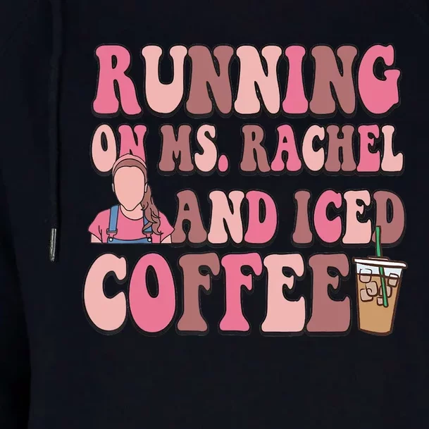 Running On Ms Rachel And Iced Coffee Womens Funnel Neck Pullover Hood