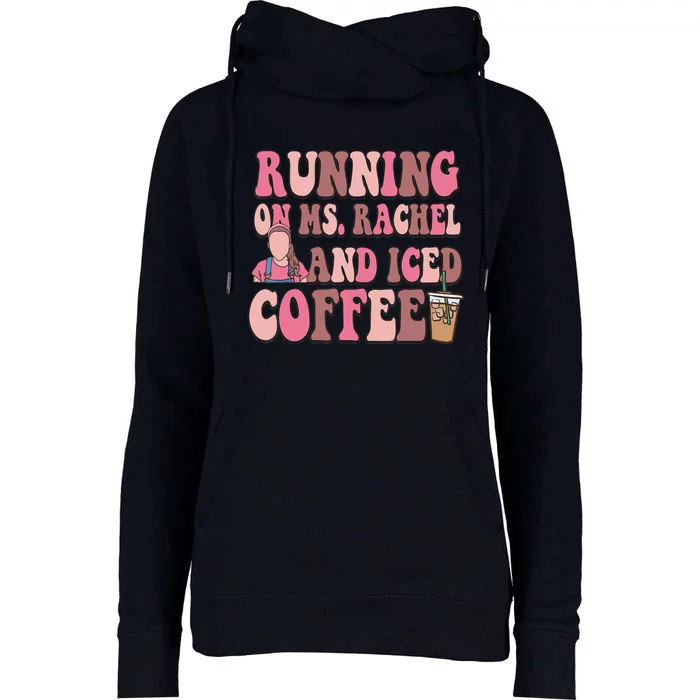 Running On Ms Rachel And Iced Coffee Womens Funnel Neck Pullover Hood