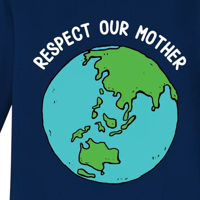 Respect Our Mother Funny Earth’s Day Save Our Planet Graphic Cool Gift Baby Long Sleeve Bodysuit