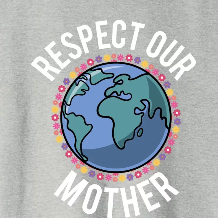 Respect Our Mother Planet Earth Environt Flower Gift Women's Crop Top Tee