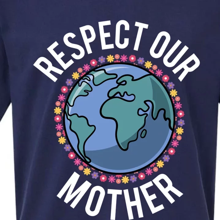 Respect Our Mother Planet Earth Environt Flower Gift Sueded Cloud Jersey T-Shirt