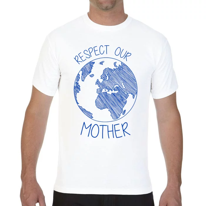 Respect Our Mother Earth Day Hippie Eco Climate Change Tee Comfort Colors T-Shirt