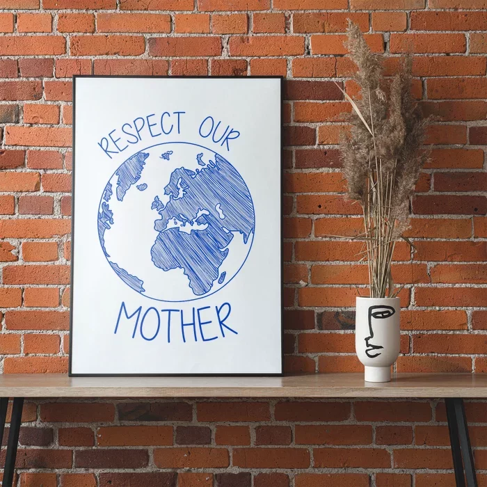 Respect Our Mother Earth Day Hippie Eco Climate Change Tee Poster