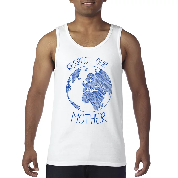 Respect Our Mother Earth Day Hippie Eco Climate Change Tee Tank Top