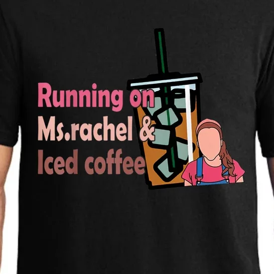 Running On Ms Rachel And Iced Coffee Pajama Set