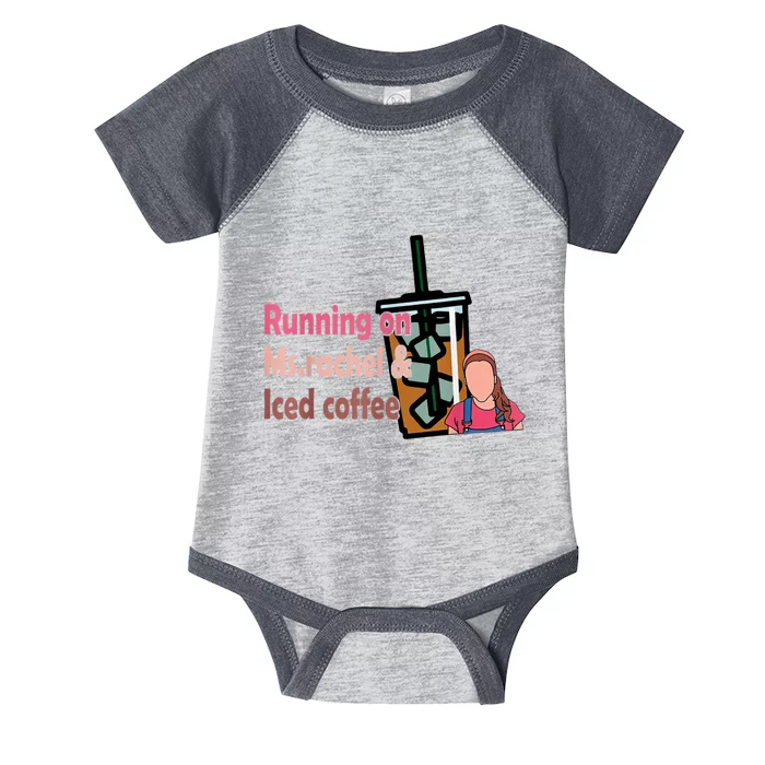 Running On Ms Rachel And Iced Coffee Infant Baby Jersey Bodysuit