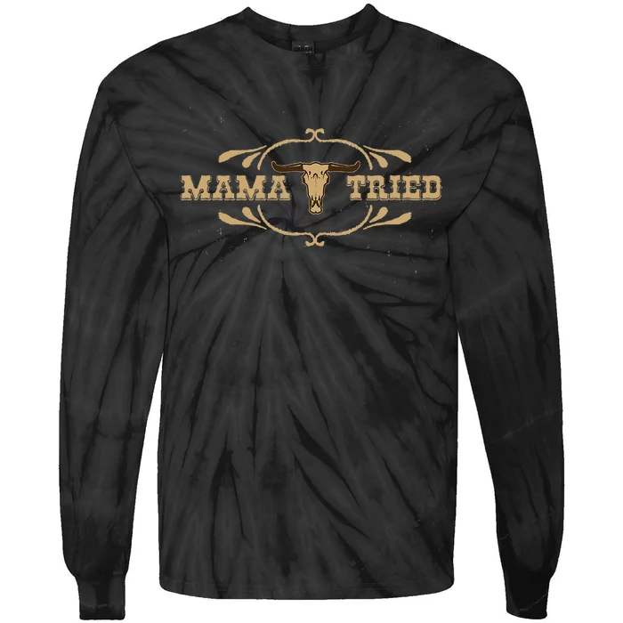 Renegade Outlaw Mama Tried Country Music Lovers Tie-Dye Long Sleeve Shirt