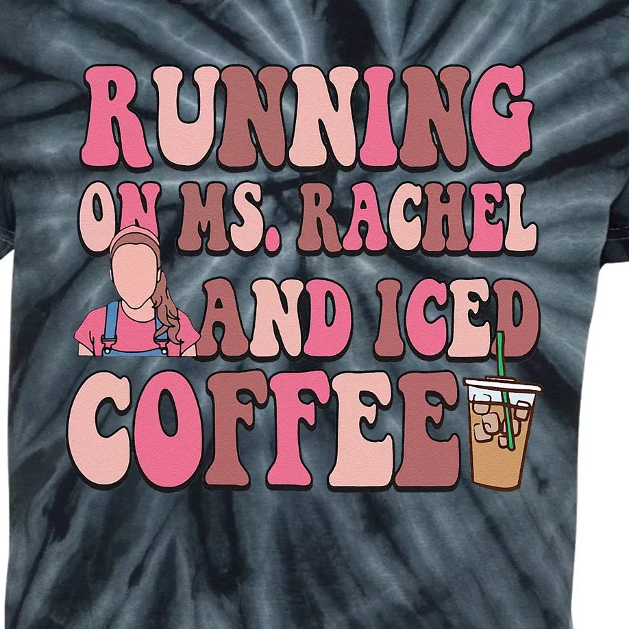 Running On Ms Rachel And Iced Coffee Kids Tie-Dye T-Shirt