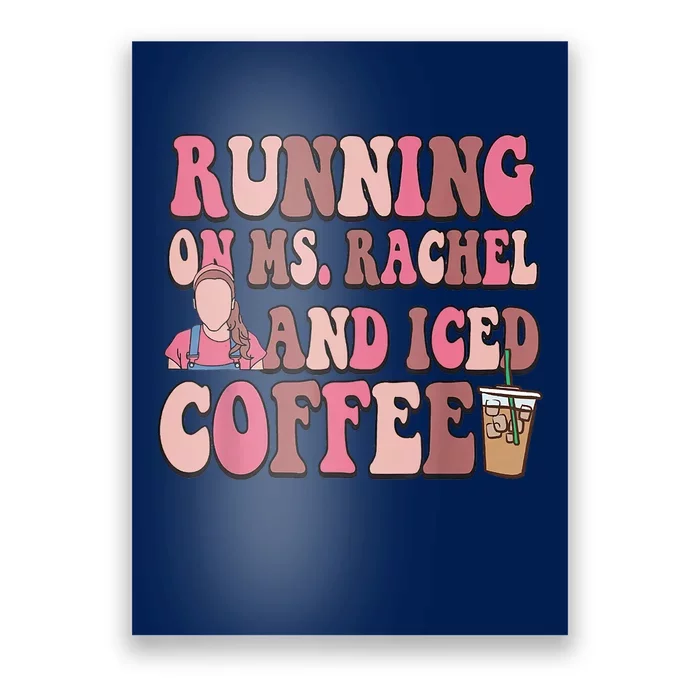 Running On Ms Rachel And Iced Coffee Poster