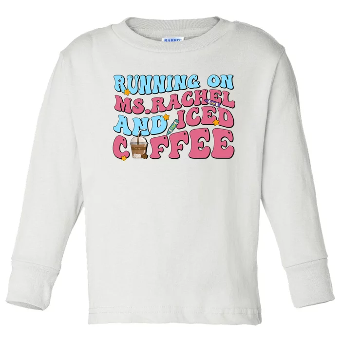 Running On Ms.rachel And Iced Coffee Toddler Long Sleeve Shirt