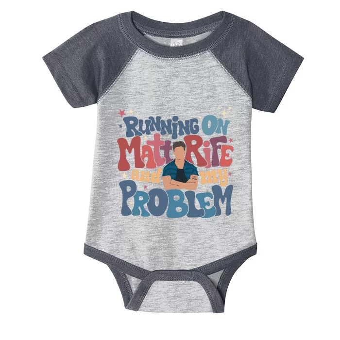 Running On Matt Rife And My Problem Matt Rife Problematic Infant Baby Jersey Bodysuit