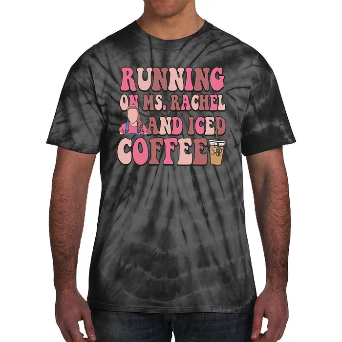 Running On Ms Rachel and Iced Coffee Tie-Dye T-Shirt