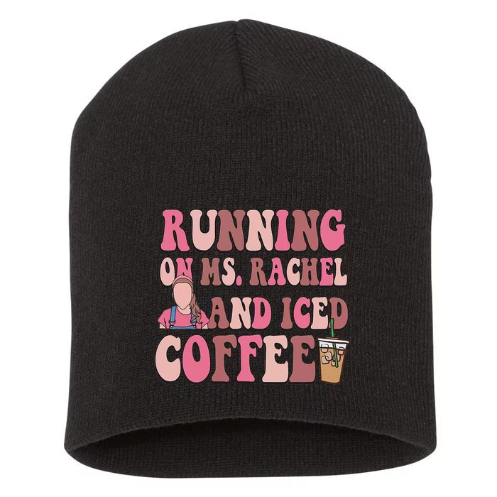 Running On Ms Rachel and Iced Coffee Short Acrylic Beanie