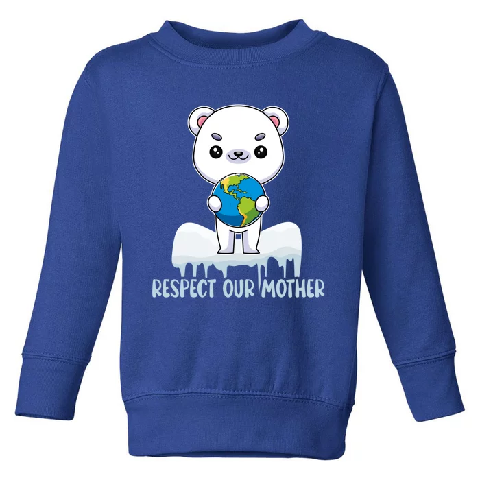 Respect Our Mother Cute Polar Bear Holding The Earth Gift Toddler Sweatshirt