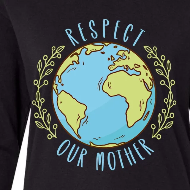 Respect Our Mother Earth Day Climate Change Meaningful Gift Womens Cotton Relaxed Long Sleeve T-Shirt