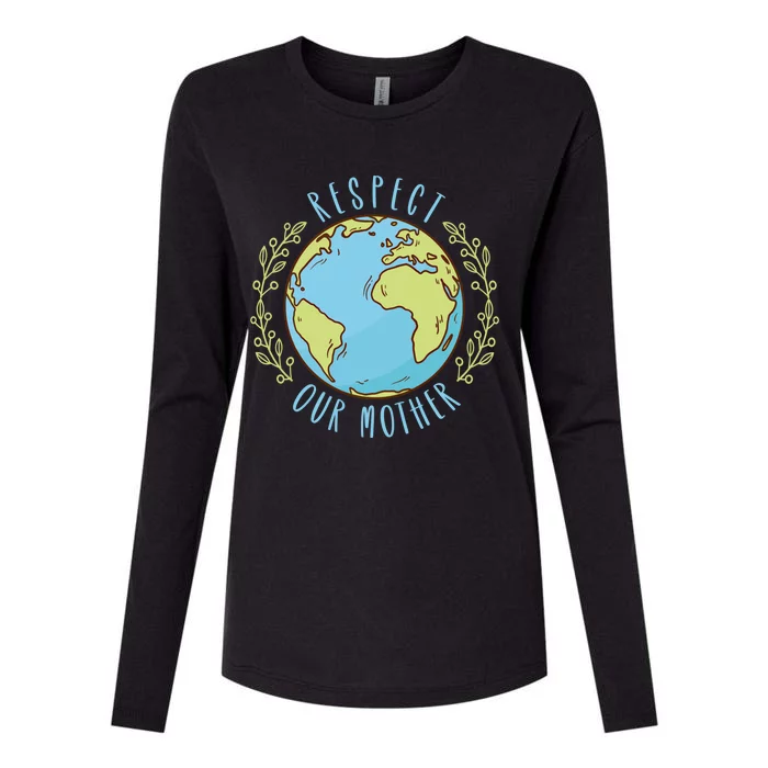 Respect Our Mother Earth Day Climate Change Meaningful Gift Womens Cotton Relaxed Long Sleeve T-Shirt