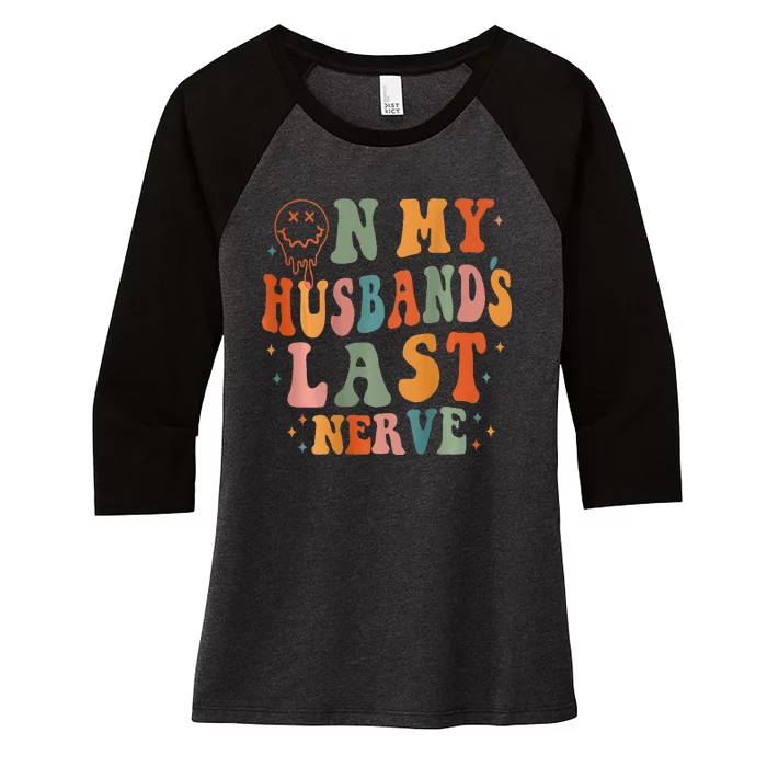 Retro On My Husband's Last Nerve Groovy Women's Tri-Blend 3/4-Sleeve Raglan Shirt