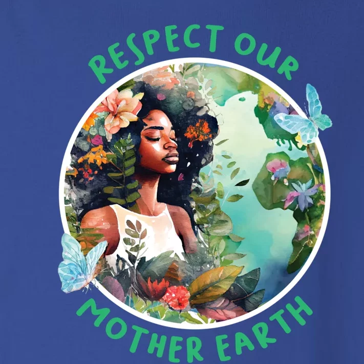 Respect Our Mother Earth Every Day Is Earth Day Great Gift Toddler Long Sleeve Shirt