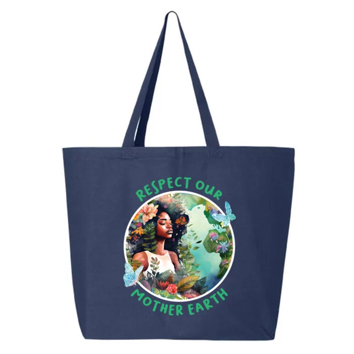 Respect Our Mother Earth Every Day Is Earth Day Great Gift 25L Jumbo Tote