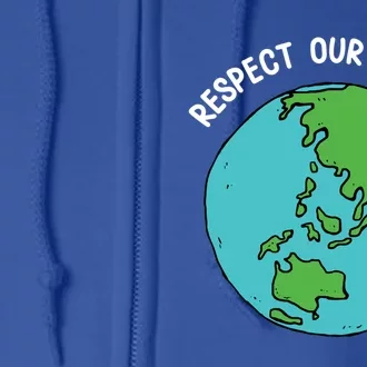 Respect Our Mother Funny Earth’s Day Save Our Planet Graphic Cute Gift Full Zip Hoodie