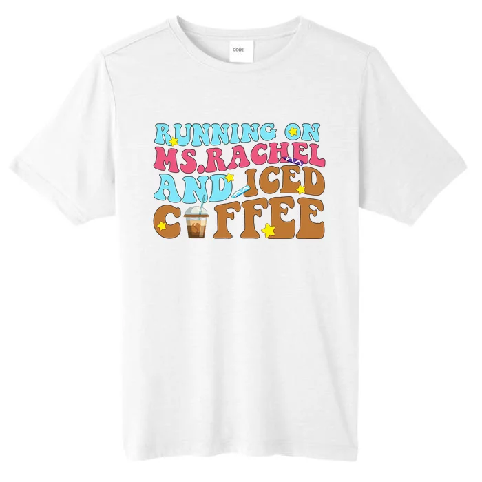 Running on Ms.Rachel and iced Coffee Funny Idea Coffee Lover ChromaSoft Performance T-Shirt