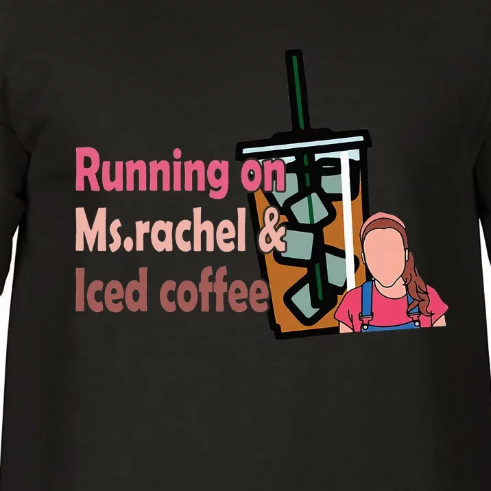 Running On Ms Rachel And Iced Coffee Comfort Colors T-Shirt